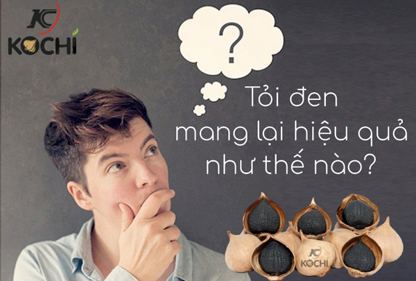 Tỏi đen mang lại hiệu quả như thế nào