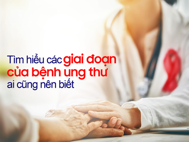 Giai đoạn ung thư mà ai cũng nên biết